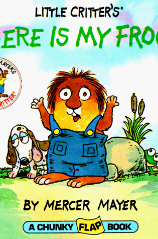 Cover of Little Critter's Where is My Frog?