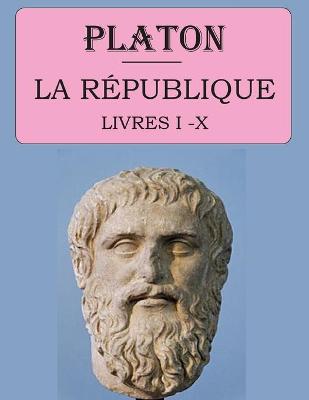 Book cover for La Republique - Livres I a X (Platon)