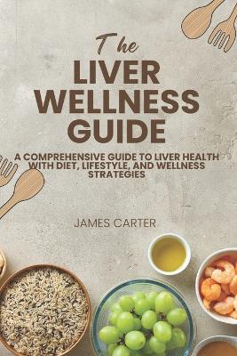 Book cover for The Liver Wellness Guide