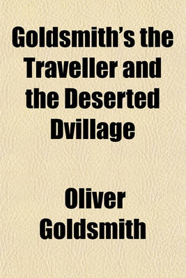 Book cover for Goldsmith's the Traveller and the Deserted Dvillage