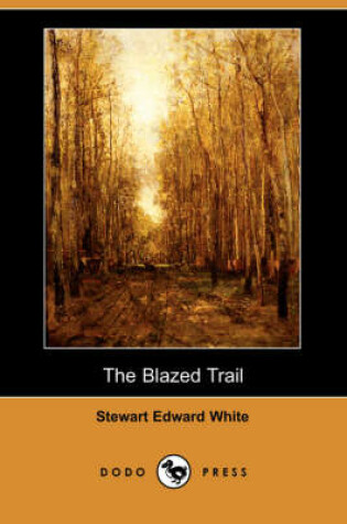 Cover of The Blazed Trail (Dodo Press)