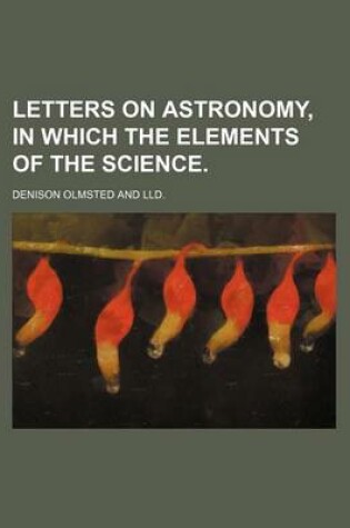 Cover of Letters on Astronomy, in Which the Elements of the Science.