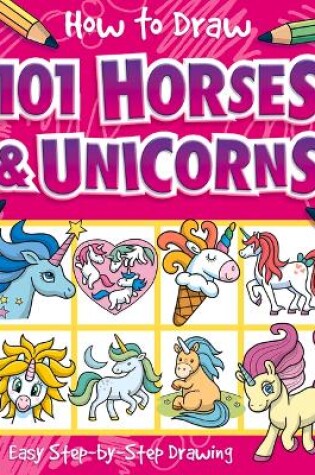Cover of How to Draw 101 Horses and Unicorns