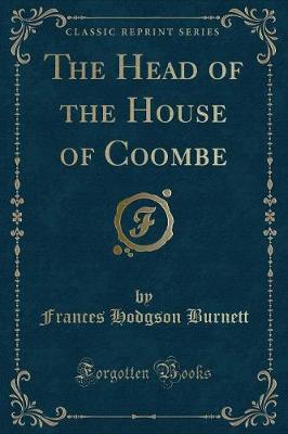 Book cover for The Head of the House of Coombe (Classic Reprint)