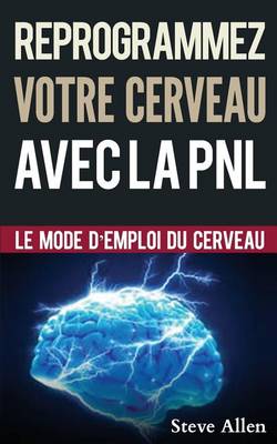 Book cover for Croissance Personnelle - Programmation Neurolinguistique, Reprogrammez Votre Cerveau Avec La Pnl