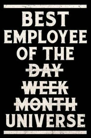 Cover of Best Employee of the Day, Week, Month, Universe Journal White