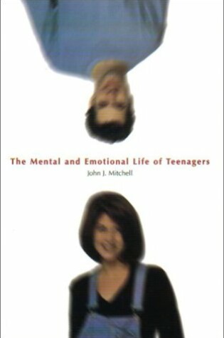 Cover of The Mental and Emotional Life of Teenagers