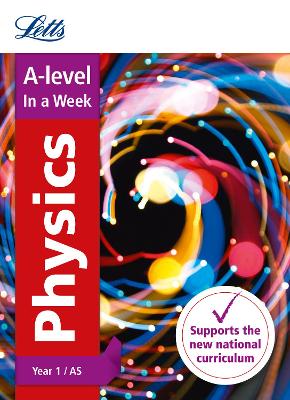 Book cover for A -level Physics Year 1 (and AS) In a Week