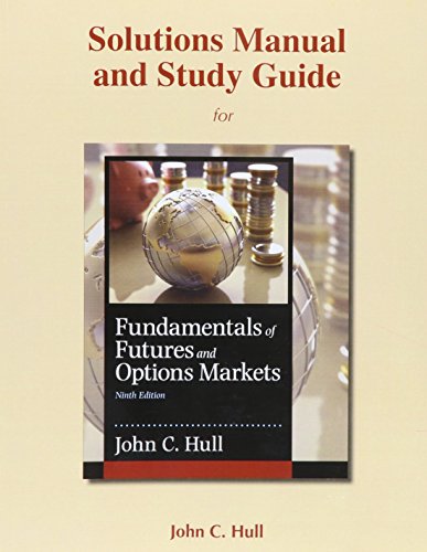 Book cover for Student's Solutions Manual and Study Guide for Fundamentals of Futures and Options Markets