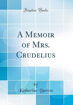 Book cover for A Memoir of Mrs. Crudelius (Classic Reprint)