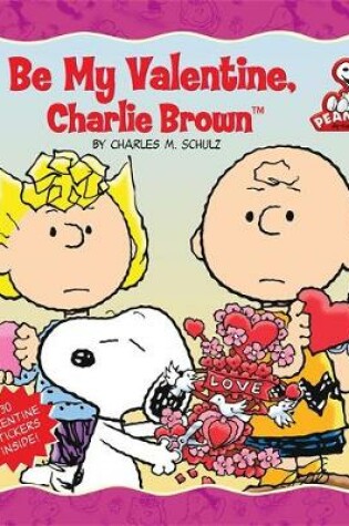 Cover of Peanuts: Be My Valentine, Charlie Brown