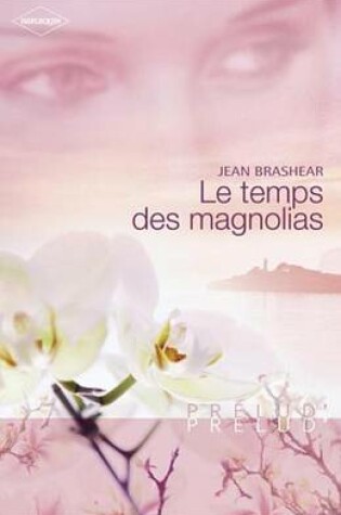 Cover of Le Temps Des Magnolias (Harlequin Prelud')