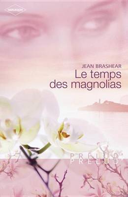 Book cover for Le Temps Des Magnolias (Harlequin Prelud')