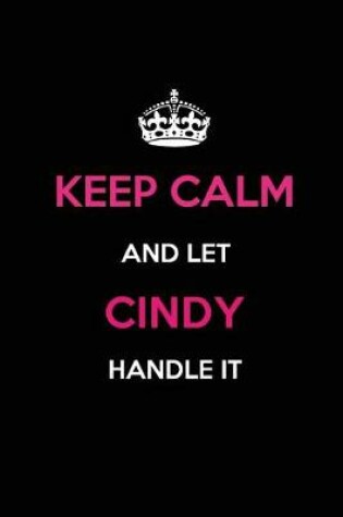 Cover of Keep Calm and Let Cindy Handle It