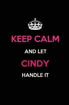 Book cover for Keep Calm and Let Cindy Handle It