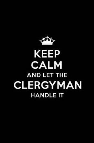 Cover of Keep Calm and Let the Clergyman Handle It