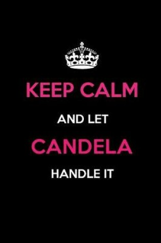 Cover of Keep Calm and Let Candela Handle It