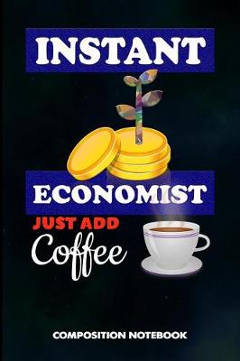 Book cover for Instant Economist Just Add Coffee