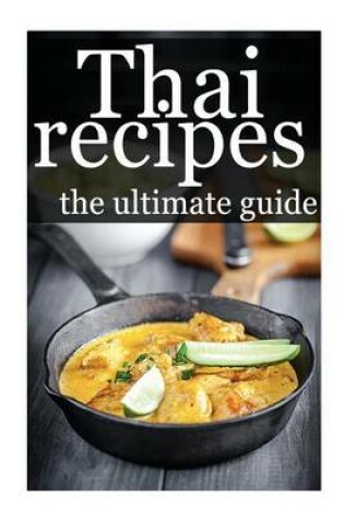 Cover of Thai Recipes - The Ultimate Guide