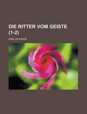 Book cover for Die Ritter Vom Geiste (1-2); Roman in Neun Buchern