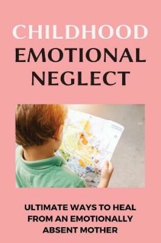 Cover of Childhood Emotional Neglect