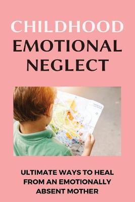 Book cover for Childhood Emotional Neglect