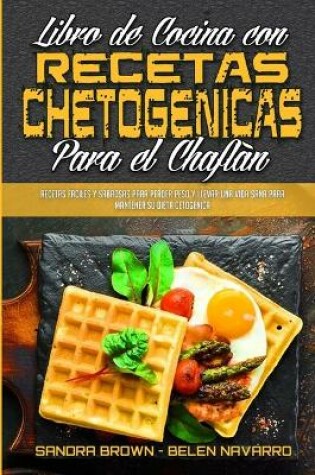 Cover of Libro De Cocina Con Recetas Chetogénicas Para El Chaflán