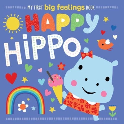 Book cover for My First Big Feelings Happy Hippo