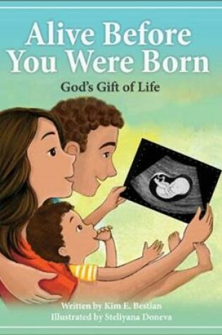 Cover of Alive Before You Were Born: God's Gift of Life