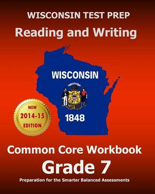Book cover for Wisconsin Test Prep Reading and Writing Common Core Workbook Grade 7