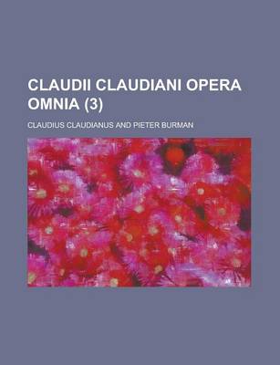 Book cover for Claudii Claudiani Opera Omnia Volume 3