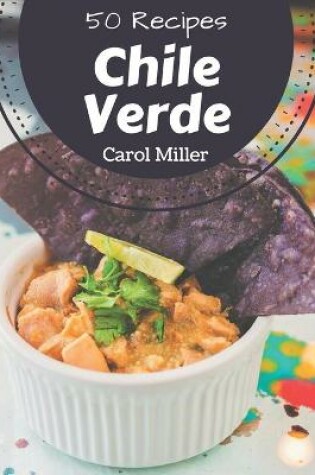Cover of 50 Chile Verde Recipes