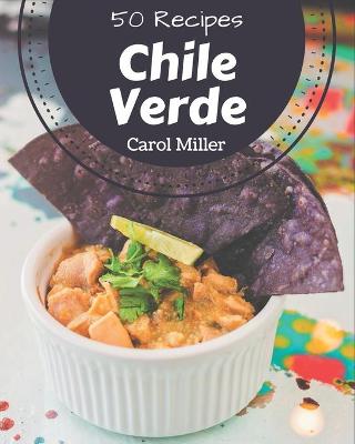 Book cover for 50 Chile Verde Recipes