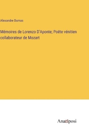 Cover of Mémoires de Lorenzo D'Aponte; Poëte vénitien collaborateur de Mozart