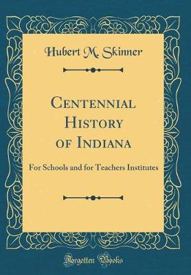 Book cover for Centennial History of Indiana