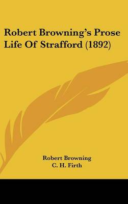 Book cover for Robert Browning's Prose Life of Strafford (1892)