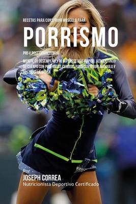 Book cover for Recetas para Construir Musculo para Porrismo Pre y Post Competencia