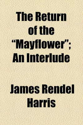 Book cover for The Return of the "Mayflower"; An Interlude