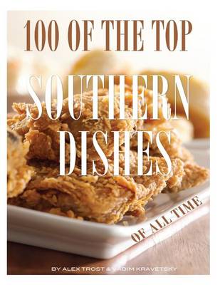 Book cover for 100 of the Top Southern Dishes of All Time