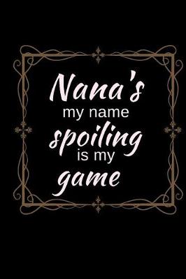 Book cover for Nana's My Name Spoiling is my Game