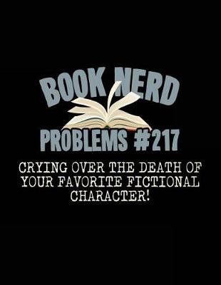 Book cover for Book Nerd Problems#217 Crying Over the Death of Your Favorite Fictional Character!