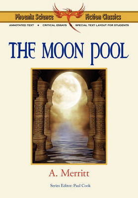 Book cover for The Moon Pool - Phoenix Science Fiction Classics (with Notes and Critical Essays)