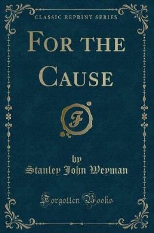 Cover of For the Cause (Classic Reprint)