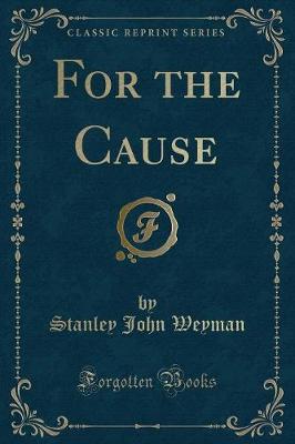 Book cover for For the Cause (Classic Reprint)