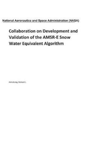 Cover of Collaboration on Development and Validation of the Amsr-E Snow Water Equivalent Algorithm