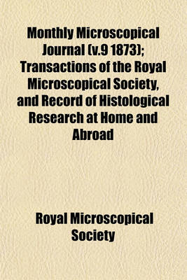 Book cover for Monthly Microscopical Journal (V.9 1873); Transactions of the Royal Microscopical Society, and Record of Histological Research at Home and Abroad