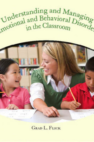 Cover of Understanding and Managing Emotional and Behavior Disorders in the Classroom