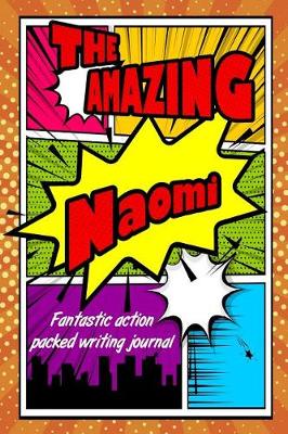 Book cover for The Amazing Naomi Fantastic Action Packed Writing Journal