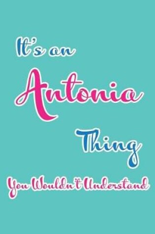 Cover of It's an Antonia Thing You Wouldn't Understand