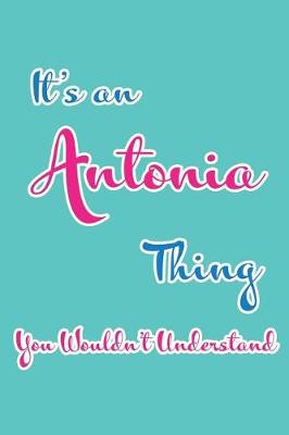 Book cover for It's an Antonia Thing You Wouldn't Understand